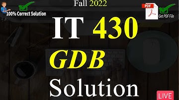 IT430 GDB Solution No 1 Fall 2022 | 100% Correct Solution With Explanation | VU Mentor #fall2022