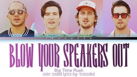 Thumbnail of Big Time Rush | Blow Your Speakers Out (Color Coded Lyrics By: Tracoded)