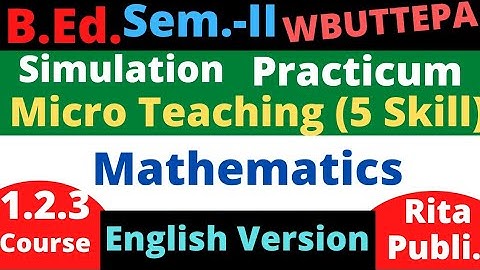 B.Ed. 2nd Sem. / Mathematics Micro teaching Simulation Practicum / English version /Course: 1.2.3