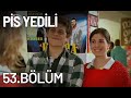 Pis Yedili 53. Bölüm - Tek Parça - Full Bölüm