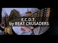 E.C.D.T. by BEAT CRUSADERS (guitar cover)