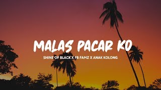Download Lagu MALAS PACAR KO - Shine of black x FB famz x Anak kolong ( lyrics video ) MP3