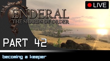Enderal: The Shards of Order (Live) - Part 42: Becoming A Keeper