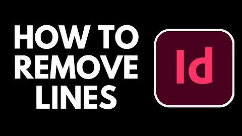 How To Remove Lines in Adobe Indesign