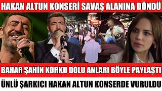 Hakan Altun Konseri̇nde Büyük Kavga Çikti Ortalik Savaş Alanina Döndü Bahar Şahi̇n Paylaşti Si̇belcan