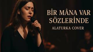 Bir Mana Var Sözlerinde Alaturka Cover