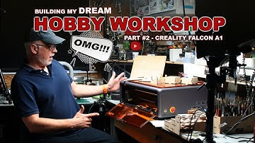 BUILDING MY DREAM HOBBY WORKSHOP - PART 2 - FALCON A1 LASER CUTTER & ENGRAVER CUSTOMISED PARTS!!!