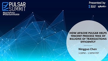 How Apache Pulsar Helps Tencent Process Tens of Billions of Transactions Efficiently——Ningguo Chen