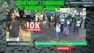 Yakuphinda lokho iMK Party eMarianhill ward 13 : MK Green Friday & Fund Raising!!!