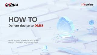 HOW TO Deliver Device to DMSS APP | Dahua Technology MENA screenshot 5