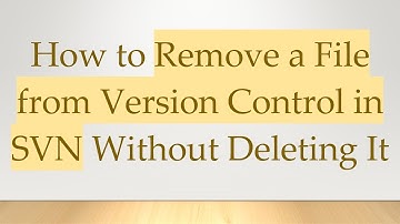 How to Remove a File from Version Control in SVN Without Deleting It