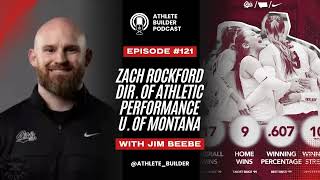 Athlete Builder Ep. 121: Lessons From the Field with Zach Rockford