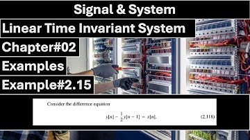 Signals & Systems | Chapter#02 | Example#2.15 | Linear Time Invariant System(LTI) | ALAN S. WILLSKY