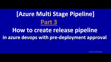Azure Multi Stage Pipeline : How to Create Release Pipeline with Pre-Deployment Approval -P3