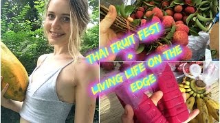 Thai Fruit Festival + living life with zero regrets