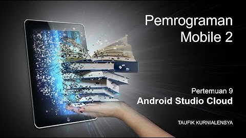 Pertemuan 9  - Android Studio Cloud