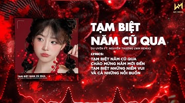 TẠM BIỆT NĂM CŨ QUA REMIX - DU UYÊN FT NGUYỄN THƯƠNG | Tạm Biệt Năm Cũ Qua Chào Mừng Năm Mới...Remix