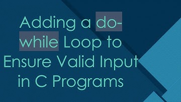 Adding a do-while Loop to Ensure Valid Input in C Programs