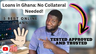 5 Best Online Loans in Ghana: No Collateral Needed! |No Guarantor | Tested Approved and Trusted |JTS