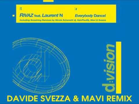 Everybody Dance! - Rivaz feat. Laurent N ( Davide Svezza & Mavi Rmx )