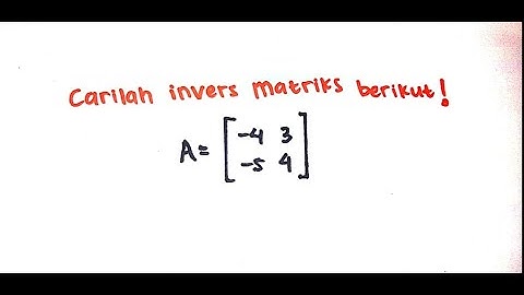 Cara Mencari Invers Matriks Ordo 2x2