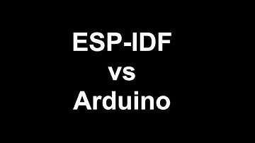 ESP-IDF vs Arduino