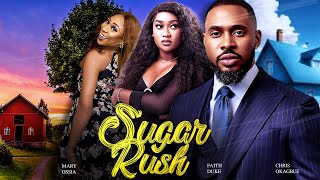 SUGAR RUSH (New Movie) Chris Okagbue, Faith Duke, Mary Ossai 2023 Nollywood Romantic Movie