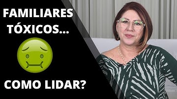 FAMILIARES TÓXICOS: COMO LIDAR COM ELES? | ANAHY D
