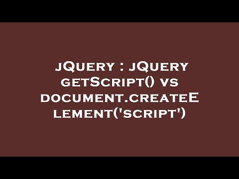 jQuery : jQuery getScript() vs document.createElement('script')