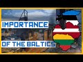 The Baltic States are WAY more important than you think. Here's why...