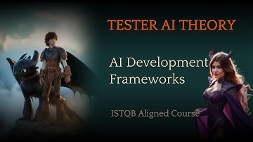 Lesson 5: AI Development Frameworks (Tester AI Theory course, ISTQB Tester AI certification)