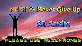 NEFFEX- Never Give Up 8D Audio