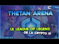  thetan arena  crypto monnaie thg  le league of legend lol du crypto gaming  