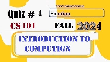 cs 101 quiz 4 solution fall 2024|cs 101 quiz no 4  2024|cs 101 quiz 4