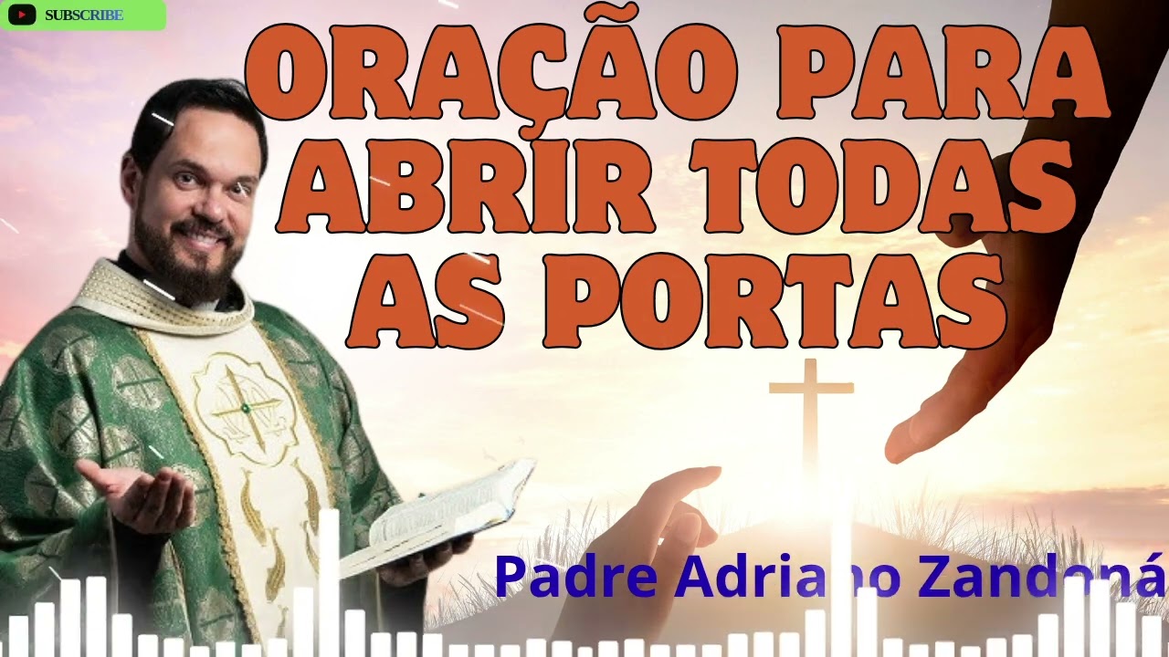 Oração para abrir todas as portas   Padre Adriano Zandoná