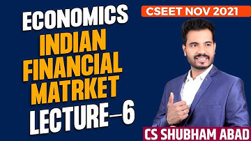 FREE CSEEET | BUSINESS ECONOMICS LECTURE | INDIAN FINANCIAL MARKET LEC 6