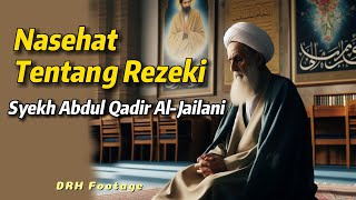 Nasehat Syekh Abdul Qadir Jailani  Tentang Rezeki