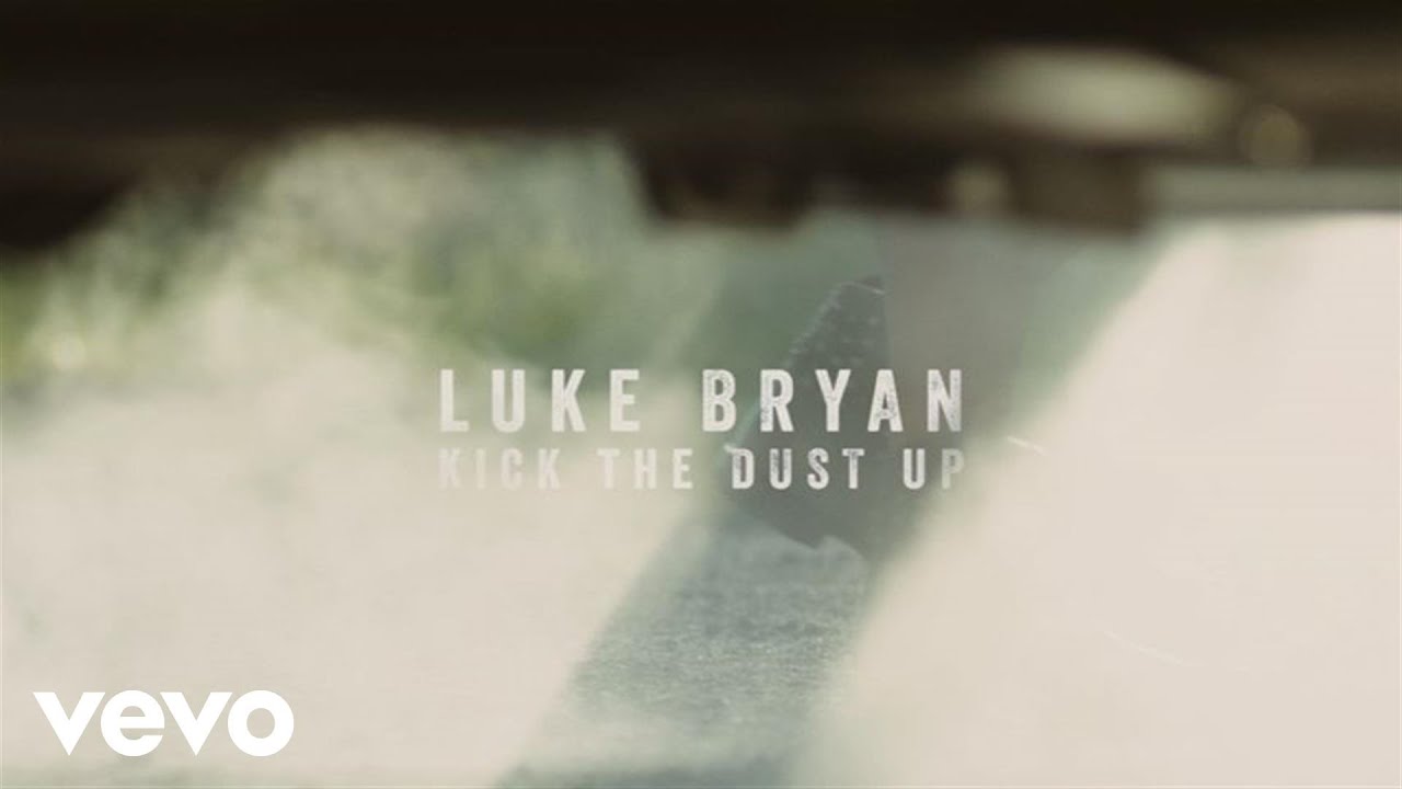 Luke Bryan - Kick The Dust Up (Official Lyric Video)