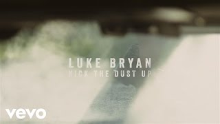 Luke Bryan - Kick The Dust Up (Official Lyric Video) chords