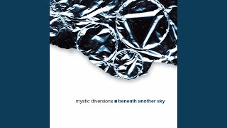 Video thumbnail of "Mystic Diversions - Beneath Another Sky"