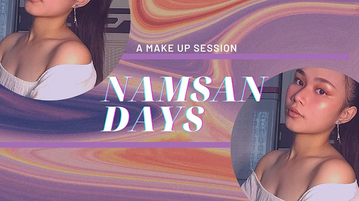 Make Up Session (MARUNONG NA AKO!!) | NAMSAN Days