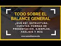 Balance General en Excel ► ¿Qué es? Estructura, Cuentas, Análisis Ejemplos y Formas de Presentación