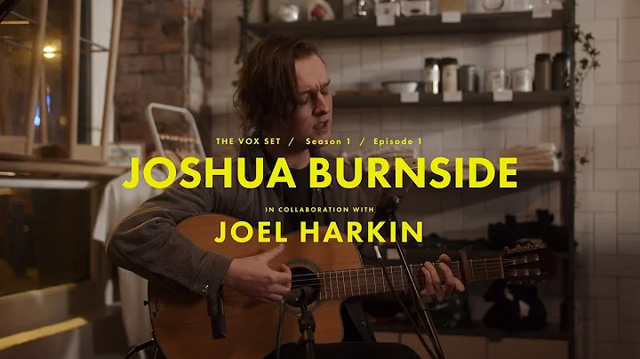 LIVE! - THE VOX SET presents Joshua Burnside & Joe...
