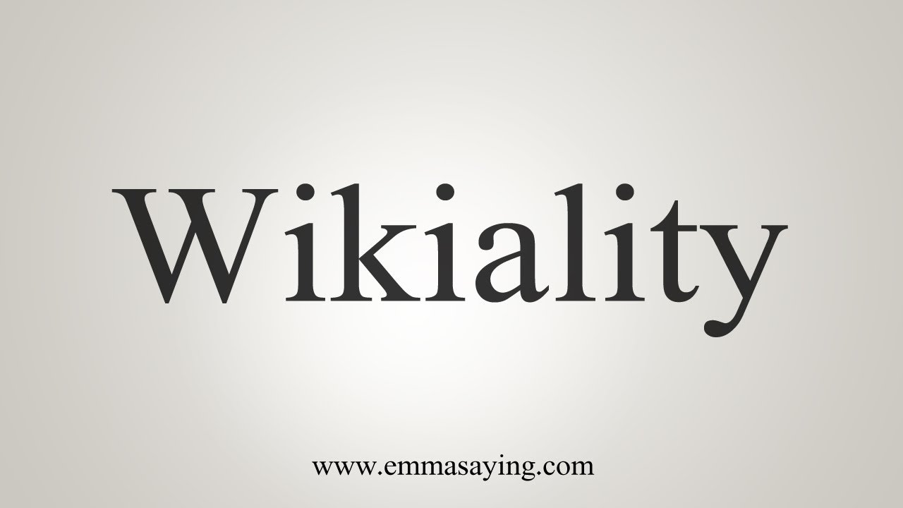 How To Say Wikiality - YouTube