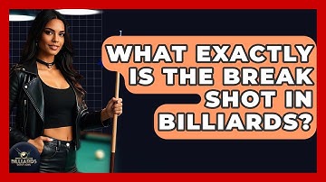 What Exactly Is The Break Shot In Billiards? - Billiards Hustlers