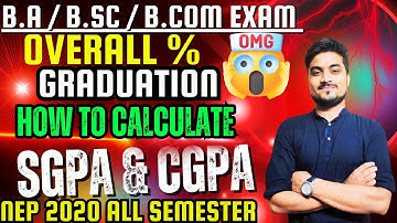 Calculate your SGPA,CGPA  & Overall %  😱 NEP 2020 All Semester & University B.a / B.sc / B.com