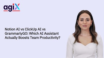 Notion AI vs ClickUp AI vs GrammarlyGO: Which AI Assistant Is Best for Your Team? | AgixTech