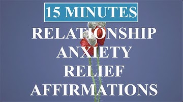 Fearful-Avoidant Affirmations For Positive Healthy Relationships - 15 Minutes of Mind Re-Programming