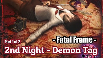 Fatal Frame Walkthrough [ 2nd Night Demon Tag 1 of 2 ] 1080HD No Commentary