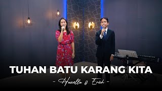 Tuhan Batu Karang Kita - Hascella \u0026 Erich